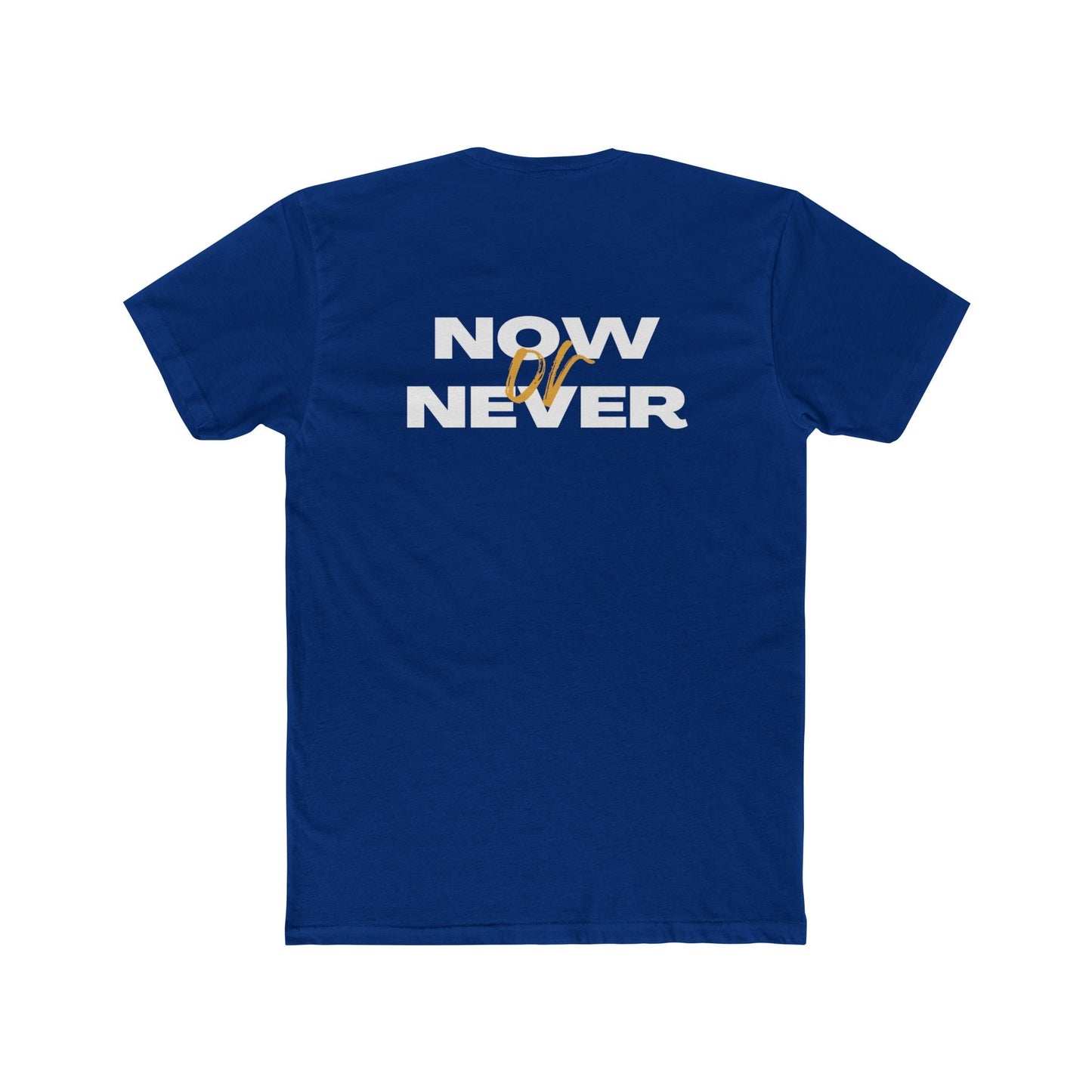 NOW or NEVER Unisex Cotton Crew Tee - Casual Fashion, Motivation Tee, Everyday Wear, Gift for Him/Her, Statement Shirt