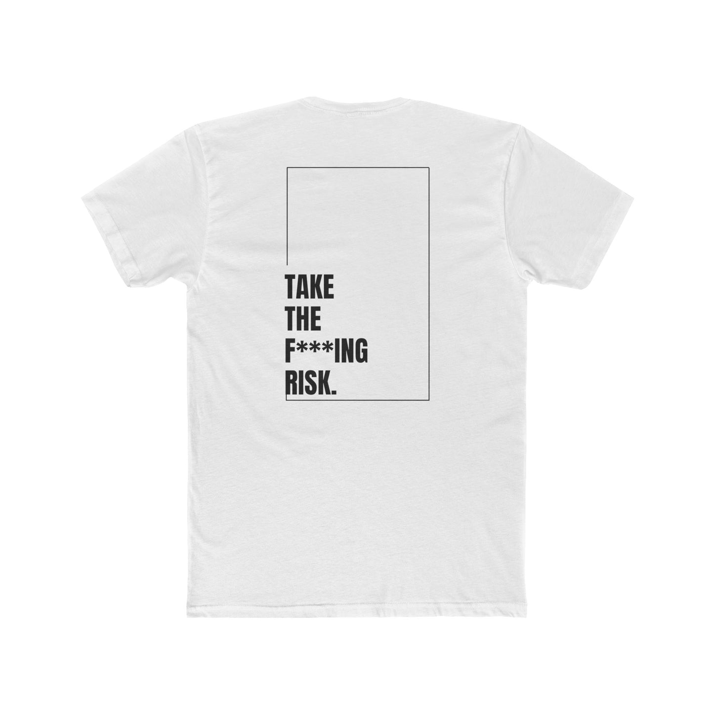 Take the Fu***ing Risk |  Unisex Cotton Crew Tee - Casual Fashion, Motivation Tee, Everyday Wear, Gift for Him/Her, Statement Shirt