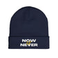'Now or Never' Embroidered Knit Beanie | Cozy Fashion Accessory, Warm Winter Hat, Gift Idea, Trendy Headwear, Unisex Beanie