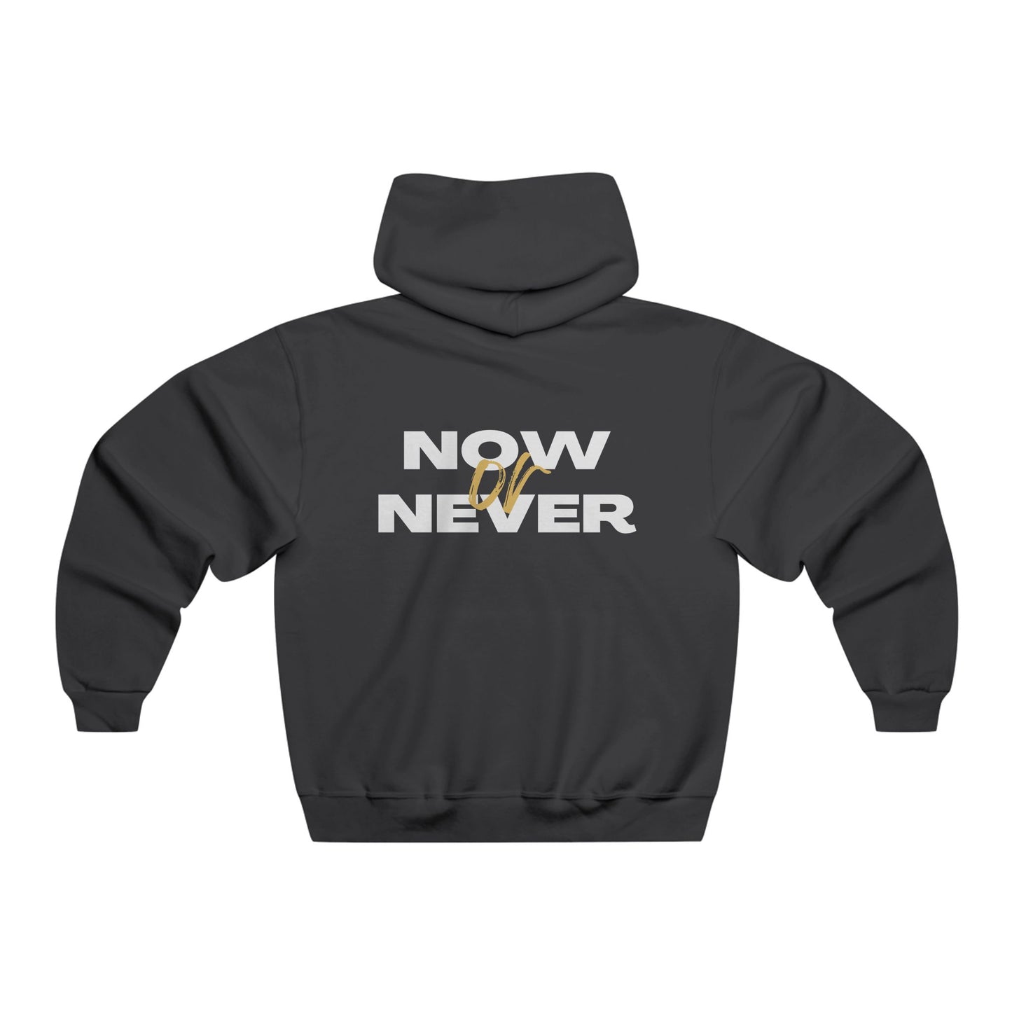 Now or Never | Men's Motivational Hoodie, Graphic Sweatshirt for Men, Casual Pullover, Perfect for Gym, Gifts for Him